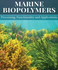 Marine Biopolymers Processing Functionality and Applications
