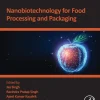 Nanobiotechnology for Food Processing and Packaging
