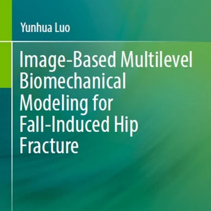 Image-Based Multilevel Biomechanical Modeling for Fall-Induced Hip Fracture