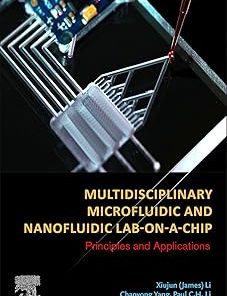 Multidisciplinary Microfluidic and Nanofluidic LabonaChip Principles and Applications
