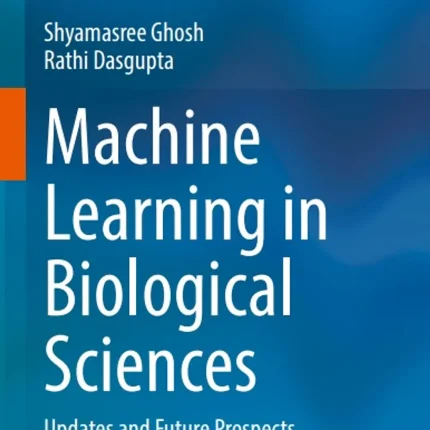Machine Learning in Biological Sciences