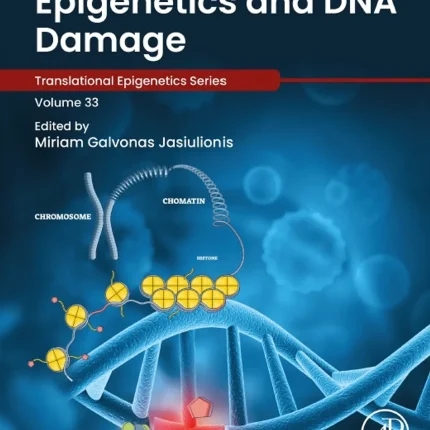 Epigenetics and DNA Damage (Volume 33)