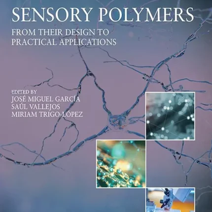 Sensory Polymers From their Design to Practical Applications