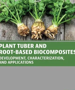 Plant Tuber and Root-Based Biocomposites Development Characterization and Applications