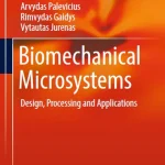 Biomechanical Microsystems Design Processing and Applications