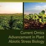 Current Omics Advancement in Plant Abiotic Stress Biology