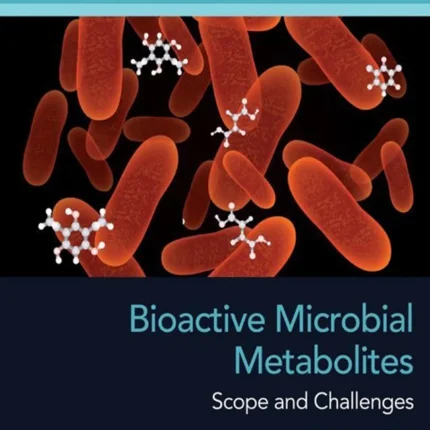 Bioactive Microbial Metabolites Scope and Challenges