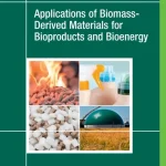 Applications of Biomass-Derived Materials for Bioproducts and Bioenergy