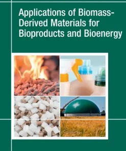 Applications of Biomass-Derived Materials for Bioproducts and Bioenergy