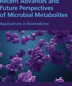Recent Advances and Future Perspectives of Microbial Metabolites