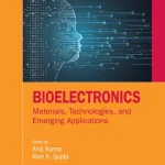 Bioelectronics Materials Technologies and Emerging Applications