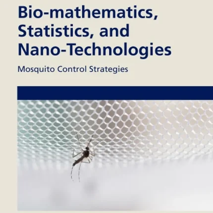 Bio-mathematics Statistics and Nano-Technologies Mosquito Control Strategies