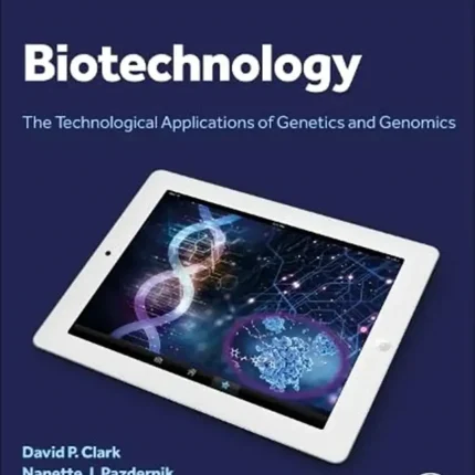 Biotechnology The Technological Applications of Genetics and Genomics