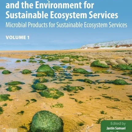 Relationship Between Microbes and the Environment for Sustainable Ecosystem Services Volume 1