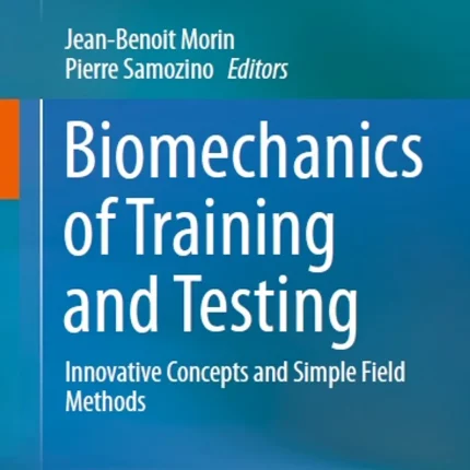 Biomechanics of Training and Testing