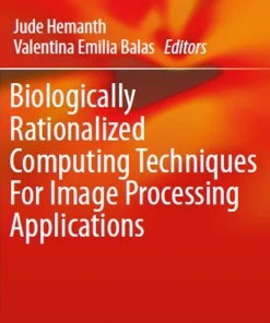Biologically Rationalized Computing Techniques for Image Processing Applications