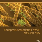 Endophytic Association What Why and How