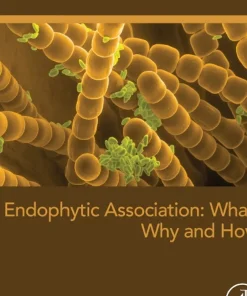 Endophytic Association What Why and How