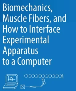 Biomechanics Muscle Fibers and How to Interface Experimental Apparatus to a Computer