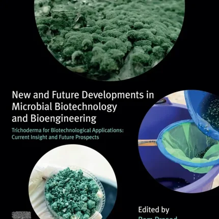 New and Future Developments in Microbial Biotechnology and Bioengineering