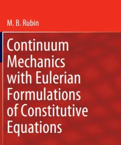 Continuum Mechanics with Eulerian Formulations of Constitutive Equations