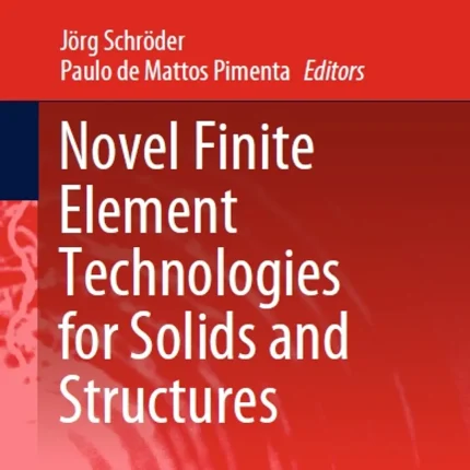 Novel Finite Element Technologies for Solids and Structures