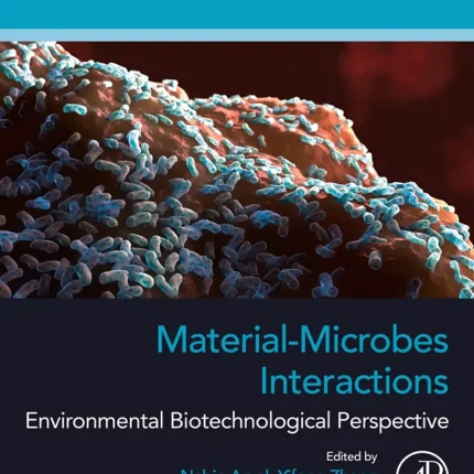 Material-Microbes Interactions Environmental Biotechnological Perspective