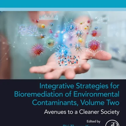Integrative Strategies for Bioremediation of Environmental Contaminants Volume 2