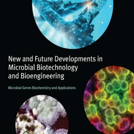 New and Future Developments in Microbial Biotechnology and Bioengineering