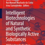 Intelligent Biotechnologies of Natural and Synthetic Biologically Active Substances