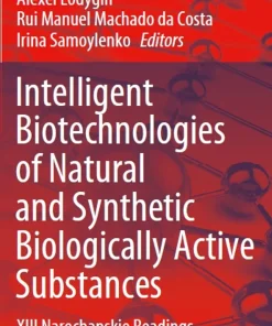 Intelligent Biotechnologies of Natural and Synthetic Biologically Active Substances
