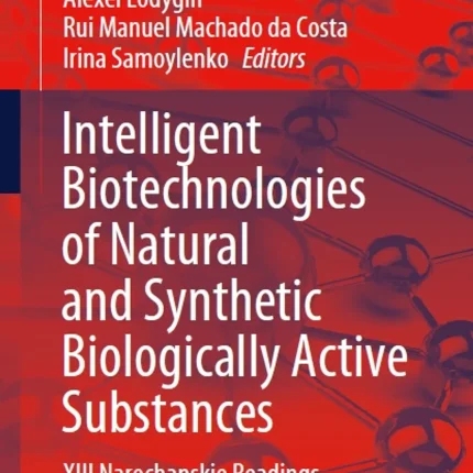 Intelligent Biotechnologies of Natural and Synthetic Biologically Active Substances