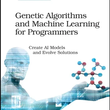 Genetic Algorithms and Machine Learning for Programmers