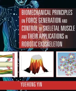 Biomechanical Principles on Force Generation and Control of Skeletal Muscle and their Applications in Robotic Exoskeleton