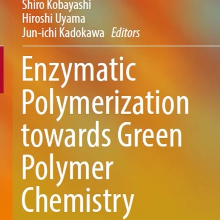 Enzymatic Polymerization Towards Green Polymer Chemistry