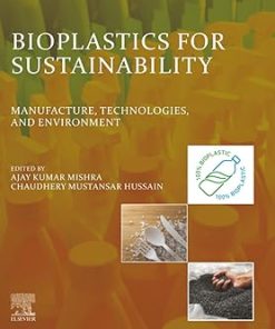 Bioplastics for Sustainability Manufacture Technologies and Environment