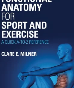 Functional Anatomy for Sport and Exercise A Quick A-to-Z Reference