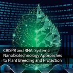 CRISPR and RNAi Systems Nanobiotechnology Approaches to Plant Breeding and Protection
