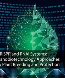 CRISPR and RNAi Systems Nanobiotechnology Approaches to Plant Breeding and Protection