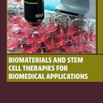 Biomaterials and Stem Cell Therapies for Biomedical Applications