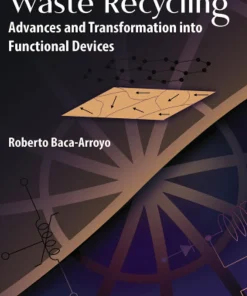 Electronic Waste Recycling Advances and Transformation into Functional Devices