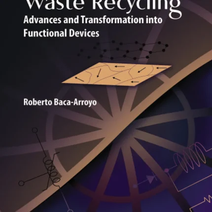 Electronic Waste Recycling Advances and Transformation into Functional Devices