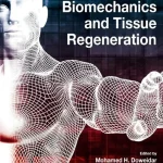 Advances in Biomechanics and Tissue Regeneration