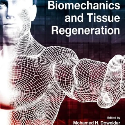 Advances in Biomechanics and Tissue Regeneration