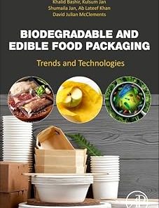 Biodegradable and Edible Food Packaging Trends and Technologies