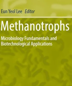 Methanotrophs Microbiology Fundamentals and Biotechnological Applications
