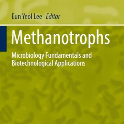 Methanotrophs Microbiology Fundamentals and Biotechnological Applications