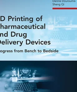 3D Printing of Pharmaceutical and Drug Delivery Devices Progress from Bench to Bedside