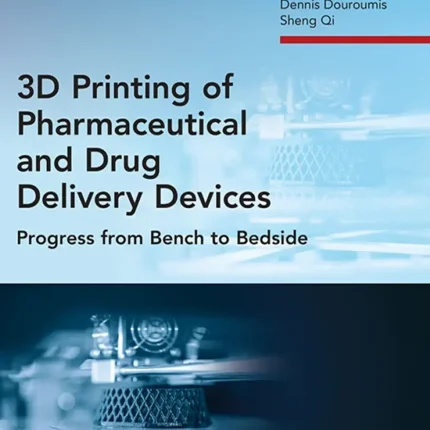 3D Printing of Pharmaceutical and Drug Delivery Devices Progress from Bench to Bedside