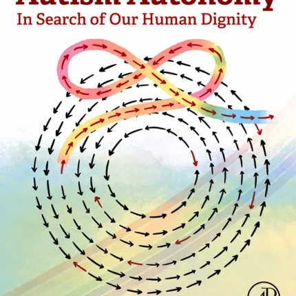 Autism Autonomy In Search of Our Human Dignity